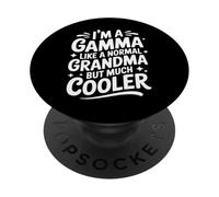 Gamma Like A Normal Grandma Much Cooler Grandmother PopSockets Adhesive PopGrip