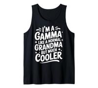 Gamma Like A Normal Grandma Much Cooler Grandmother Tank Top