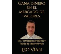 Gana dinero en el mercado de valores: las 7 estrategias probadas y fáciles de seguir de Vian