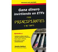 Gana dinero invirtiendo con ETFs: Gestiona tu dinero como las grandes instituciones financieras