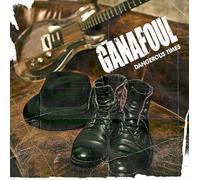 Ganafoul - Dangerous Times