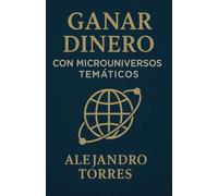 Ganar Dinero con Microuniversos Temáticos
