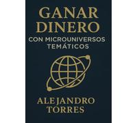 Ganar Dinero con Microuniversos Temáticos