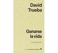 Ganarse la vida: 32 (Nuevos cuadernos Anagrama)