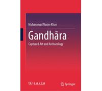 Gandhara : Captured Art and Archaeology