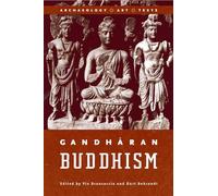 Gandharan Buddhism: Archaeology, Art, and Texts (Asian Religions and Society)