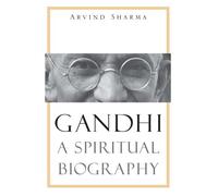 Gandhi: A Spiritual Biography