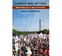 Gandhi and Beyond: Nonviolence for an Age of Terrorism