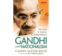 Gandhi and Nationalism: The Path to Indian Independence (Library of South Asian History and Culture)