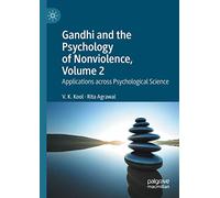 Gandhi and the Psychology of Nonviolence, Volume 2: Applications across Psychological Science