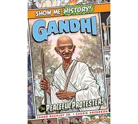Gandhi: The Peaceful Protester! (Show Me History!)