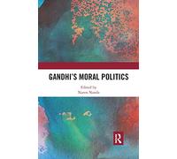 Gandhi's Moral Politics