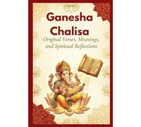 Ganesha Chalisa: Original Verses, Meanings, and Spiritual Reflections