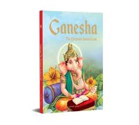 Ganesha: The Elephant Headed God- Illustrated Stories From Indian History And Mythology (Classic Tales from India)