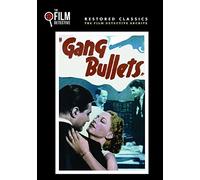 GANG BULLETS (THE FILM DETECTIVE RESTORED VERSION)