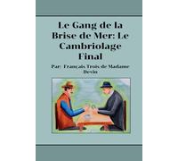 Gang de la brise de mer: le cambriolage finale