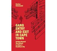 Gang Entry and Exit in Cape Town: Getting Beyond The Streets in Africa’s Deadliest City