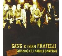 Gang E I Suoi Fratelli - Quando Gli Angeli Cantano