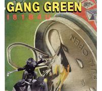 Gang Green - I81b4u