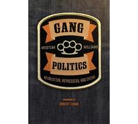 Gang Politics: Revolution, Repression, and Crime