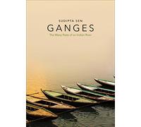 Ganges - The Many Pasts of an Indian River