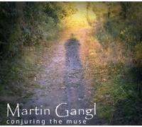 Gangl, Martin - Conjuring the Muse