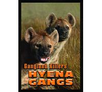 Gangland Killers: Hyena Gangs