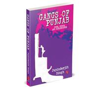 Gangs of Punjab: Guns, Greed, and Girlfriends