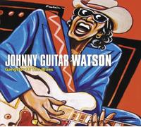 Johnny Guitar Watson - Gangster of the Blues