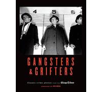 Gangsters & Grifters: Classic Crime Photos from the Chicago Tribune