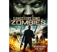 Gangsters Guns And Zombies