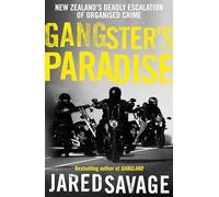 Gangster's Paradise: The thrilling sequel to New Zealand's best-selling book about organised crime from an award-winning investigative journalist