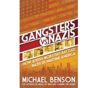 Gangsters vs. Nazis: How Jewish Mobsters Battled Nazis in Ww2 Era America