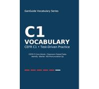 GanGuide Vocabulary C1: Complete CEFR-Level Vocabulary with Tests & Pronunciation (GanGuide Vocabulary Series)