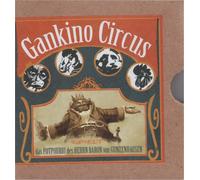 Gankino Circus - Das Potpourri Des Herrn Baron Von Gunzenhausen