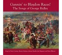 Gannin' To Blaydon Races! The Songs Of George Ridley by Terry Conway