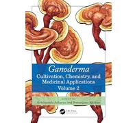 Ganoderma: Cultivation, Chemistry, and Medicinal Applications, Volume 2