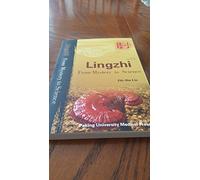 Ganoderma lucidum: From magic to science. Ganoderma (Lingzhi): From Mystery to Science(Chinese Edition)