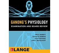 Ganong's Physiology Examination and Board Review (A & L LANGE SERIES)