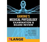 Ganong's Physiology Examination and Board Review (A & L LANGE SERIES)