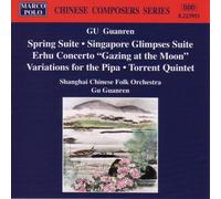 Ganren Gu - Spring Suite, Singapore Glimpses, Erhu Concerto (Gu, Scfo)