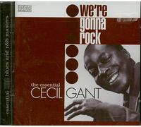 Gant, Cecil - We're Gonna Rock - The Essential