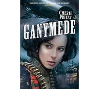 Ganymede (The Clockwork Century, 3)