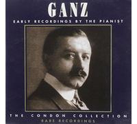 Ganz Rudolph - Early Recordings By the Pianis