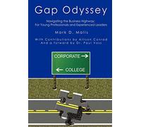 Gap Odyssey: Navigating the Business Highway: For Young Professionals and Experienced Leaders