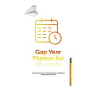 Gap Year Planner For Students: A Guided Journal to Plan, Explore, and Reflect During Your Gap Year