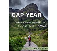 Gap Year: Rambling Through Brambles in England and Scotland: 1