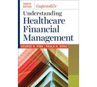 Gapenski's Understanding Healthcare Financial Management, Eighth Edition