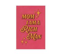 GAPKJGTS Mom I Am A Rich Man Quote Canvas Poster Bedroom Decor Landscape Office Room Decor Gift 08x12inch(20x30cm)