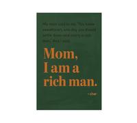 GAPKJGTS Mom I Am A Rich Man Quote Feminist Canvas Poster Bedroom Decor Landscape Office Room Decor Gift 20x30inch(50x75cm)